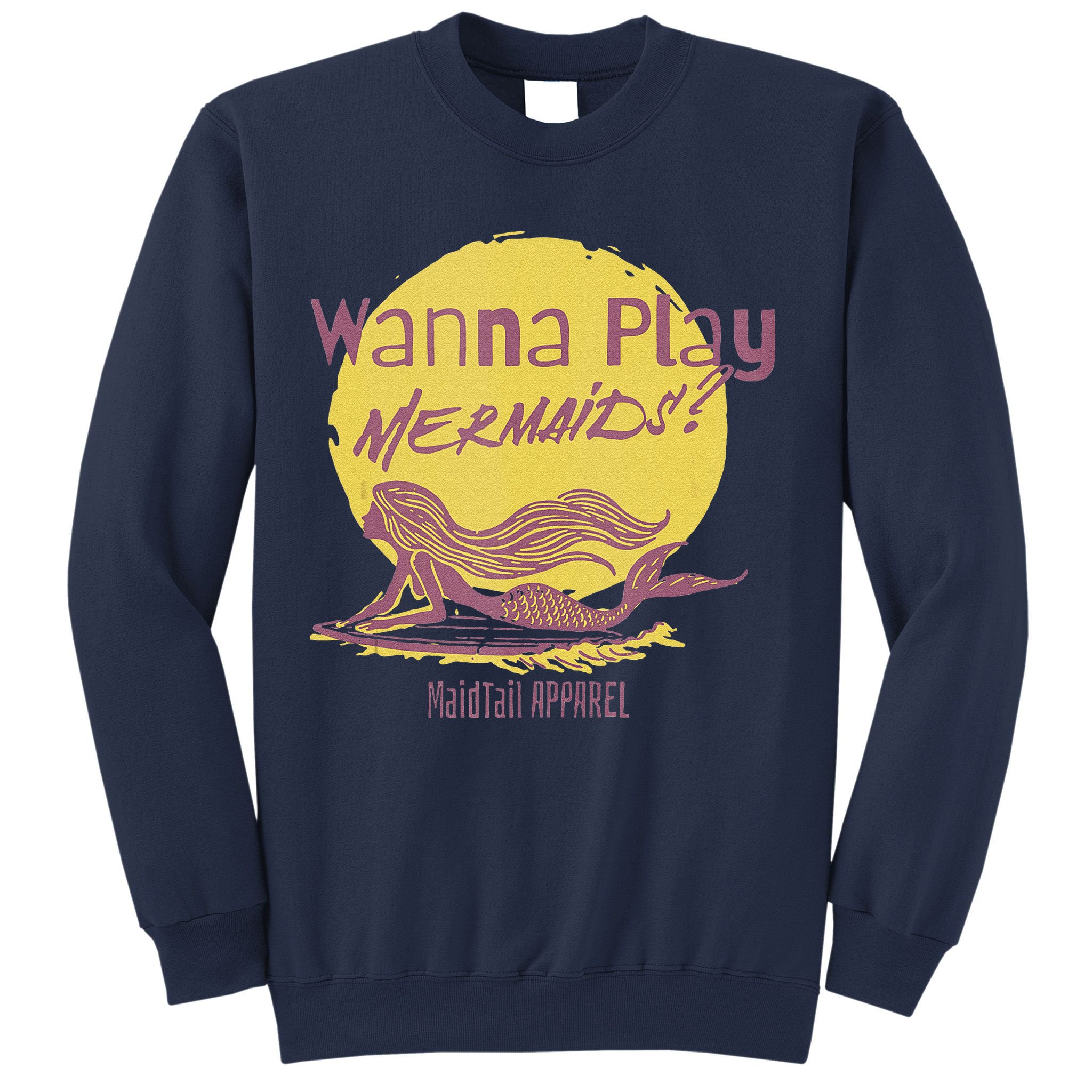 Wanna Play Mermaids Funny Cute Mermaid Swim Team Love Sweatshirt