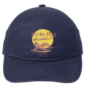 Wanna Play Mermaids Funny Cute Mermaid Swim Team Love 7-Panel Snapback Hat