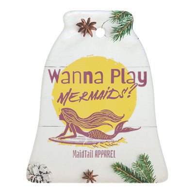 Wanna Play Mermaids Funny Cute Mermaid Swim Team Love Ceramic Bell Ornament