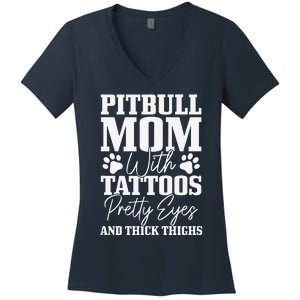 Womens Pitbull Mom With Tattoos Pretty Eyes Thick Thighs Dog Funny Women's V-Neck T-Shirt