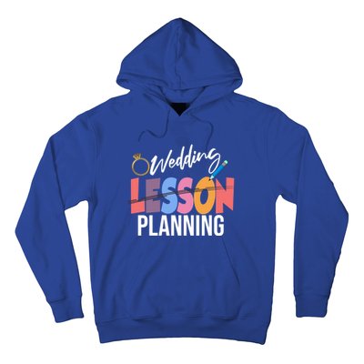 Wedding Planning Not Lesson Funny Engaged Teacher Gift Hoodie