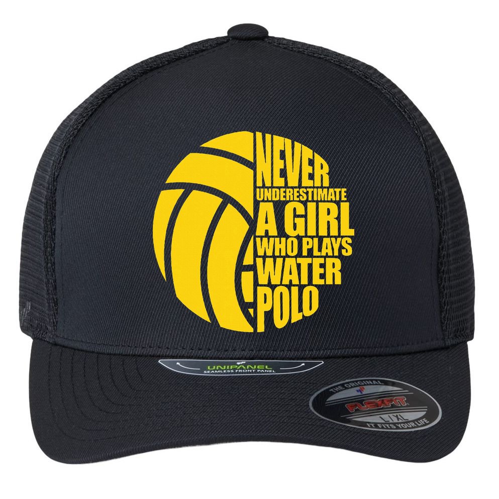 Water Polo Never Underestimate A Girl Who Plays Water Polo Flexfit Unipanel Trucker Cap