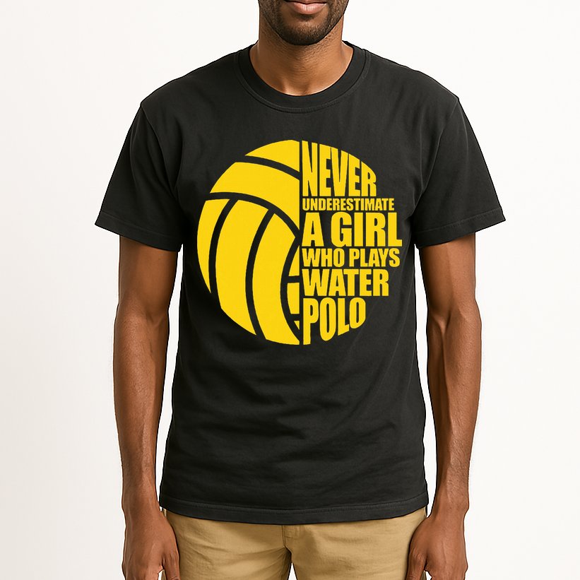 Water Polo Never Underestimate A Girl Who Plays Water Polo Tall T-Shirt