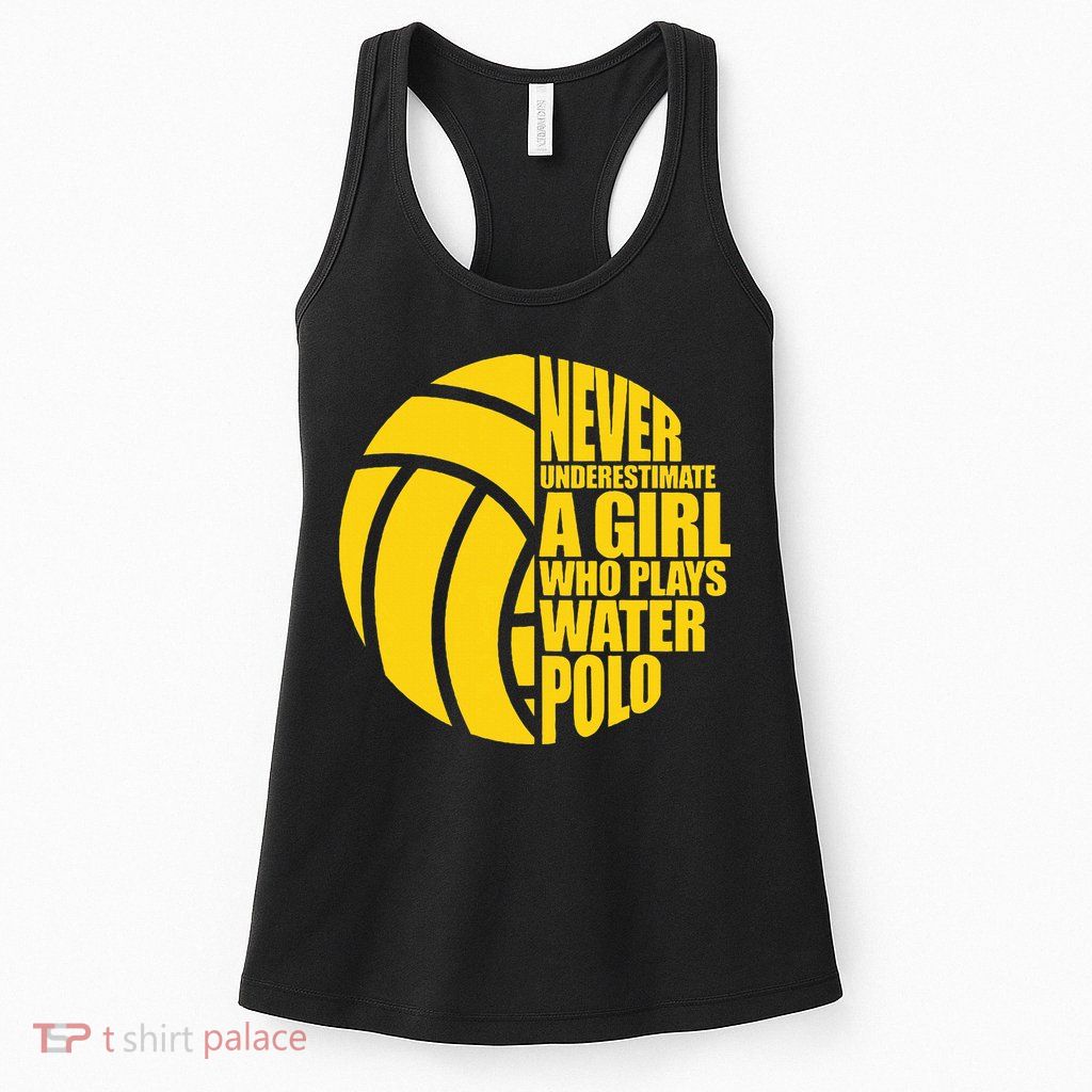Water Polo Never Underestimate A Girl Who Plays Water Polo Womens Tank Top