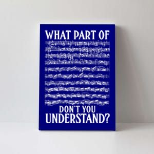 What Part Of The Music Notes You Don't Understand Musician Cute Gift Canvas