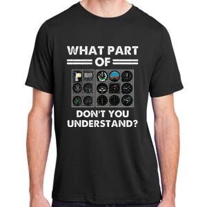 What Part Of Airplane Pilot Instruments Don't You Understand Adult ChromaSoft Performance T-Shirt