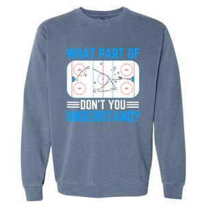 What Part Of Hockey DonT You Understand Funny Hockey Gift Garment-Dyed Sweatshirt