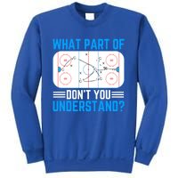 What Part Of Hockey DonT You Understand Funny Hockey Gift Sweatshirt