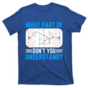 What Part Of Hockey DonT You Understand Funny Hockey Gift T-Shirt