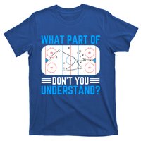 What Part Of Hockey DonT You Understand Funny Hockey Gift T-Shirt