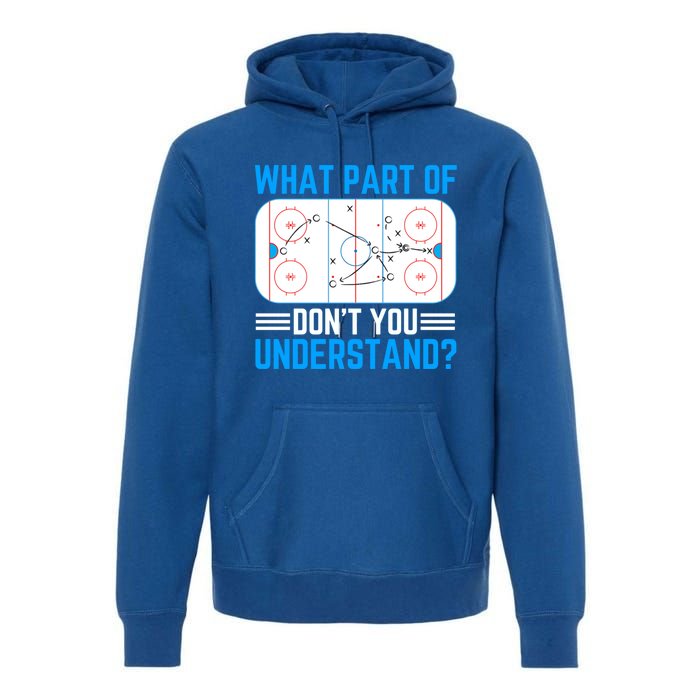 What Part Of Hockey DonT You Understand Funny Hockey Gift Premium Hoodie