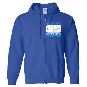 What Part Of Hockey DonT You Understand Funny Hockey Gift Full Zip Hoodie