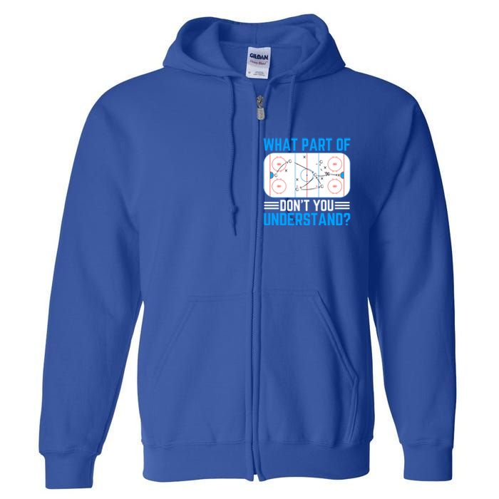 What Part Of Hockey DonT You Understand Funny Hockey Gift Full Zip Hoodie