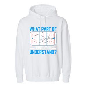 What Part Of Hockey DonT You Understand Funny Hockey Gift Garment-Dyed Fleece Hoodie