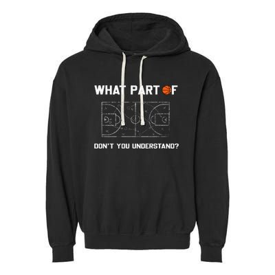 What Part Of DonT You Understand Funny Basketball Coach Garment-Dyed Fleece Hoodie