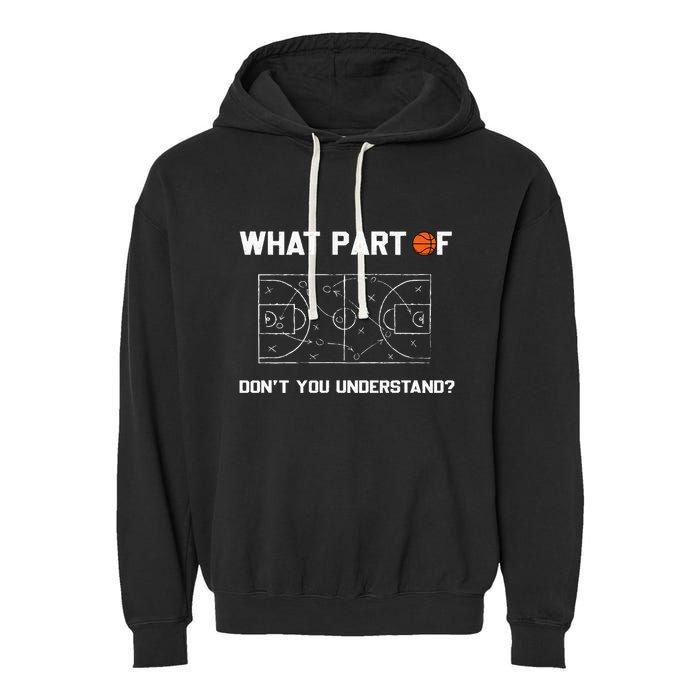 What Part Of DonT You Understand Funny Basketball Coach Garment-Dyed Fleece Hoodie