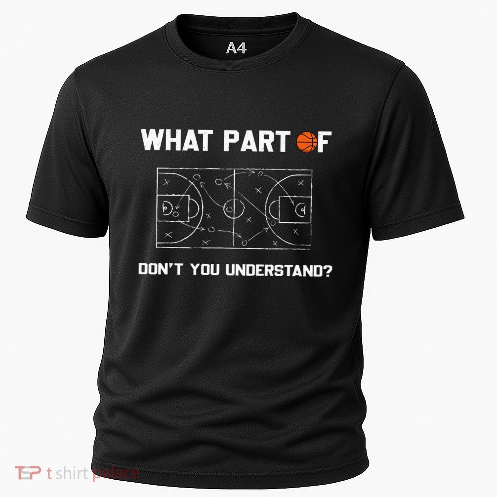 What Part Of DonT You Understand Funny Basketball Coach Performance Shirt