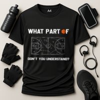 What Part Of DonT You Understand Funny Basketball Coach Performance Shirt