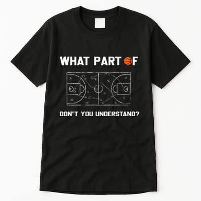 What Part Of DonT You Understand Funny Basketball Coach Tall T-Shirt