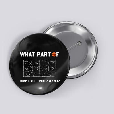 What Part Of DonT You Understand Funny Basketball Coach Button