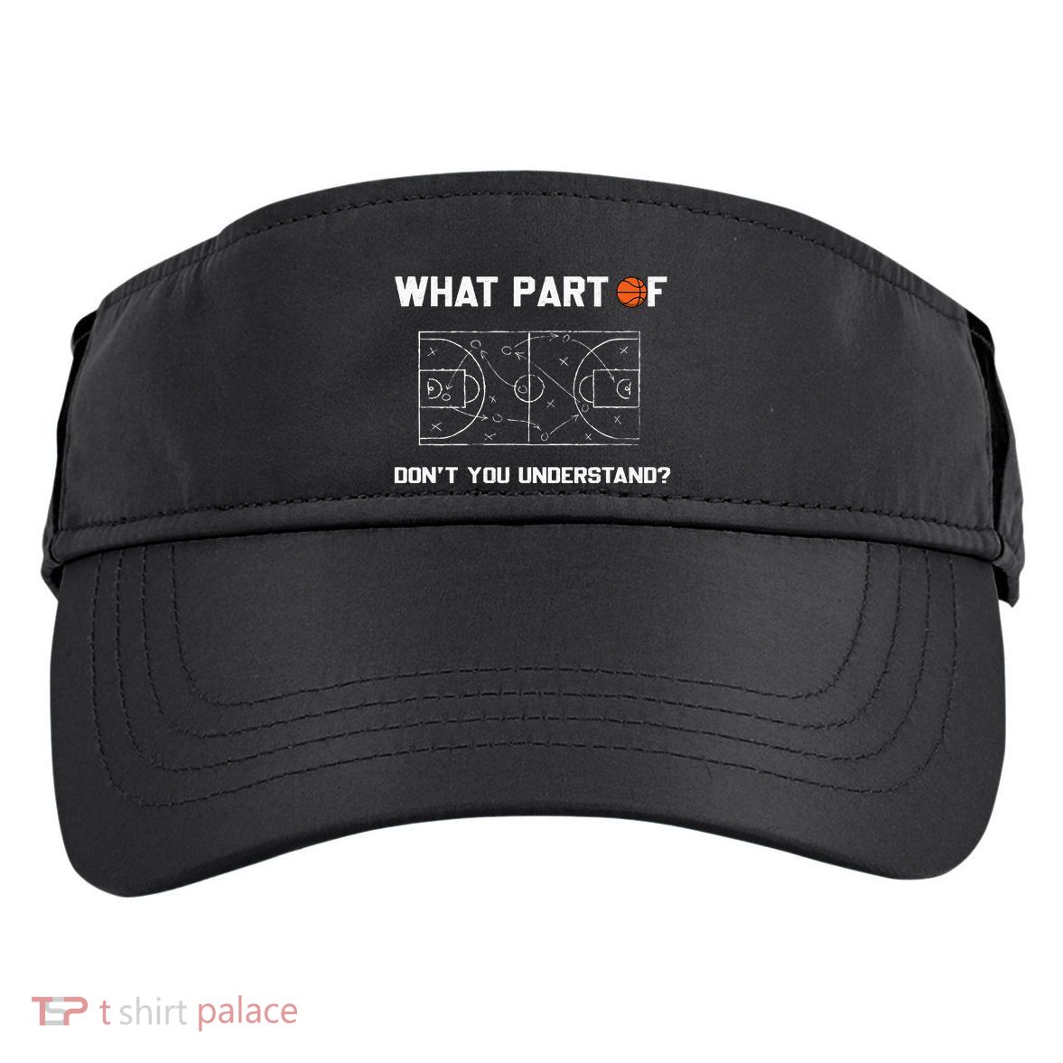 What Part Of DonT You Understand Funny Basketball Coach Adult Drive Performance Visor