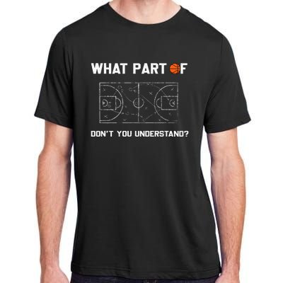 What Part Of DonT You Understand Funny Basketball Coach Adult ChromaSoft Performance T-Shirt