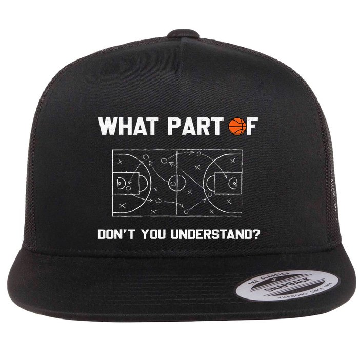 What Part Of DonT You Understand Funny Basketball Coach Flatbill Hat
