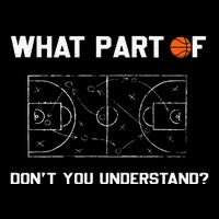 What Part Of DonT You Understand Funny Basketball Coach 16 in Basic Backpack