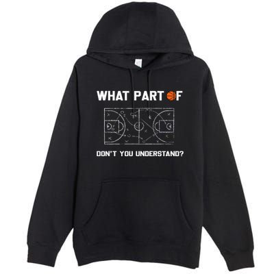 What Part Of DonT You Understand Funny Basketball Coach Premium Pullover Hoodie