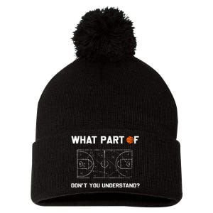 What Part Of DonT You Understand Funny Basketball Coach Pom Pom 12in Knit Beanie