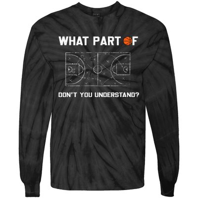 What Part Of DonT You Understand Funny Basketball Coach Tie-Dye Long Sleeve Shirt