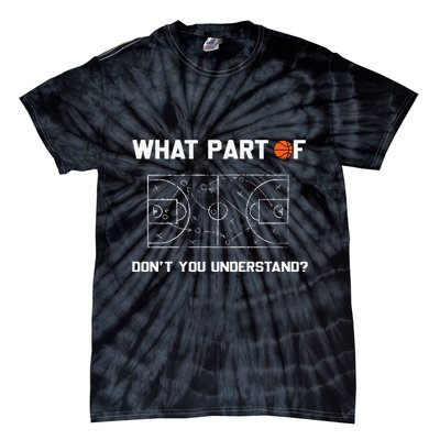 What Part Of DonT You Understand Funny Basketball Coach Tie-Dye T-Shirt