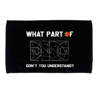 What Part Of DonT You Understand Funny Basketball Coach Microfiber Hand Towel