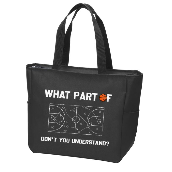 What Part Of DonT You Understand Funny Basketball Coach Zip Tote Bag