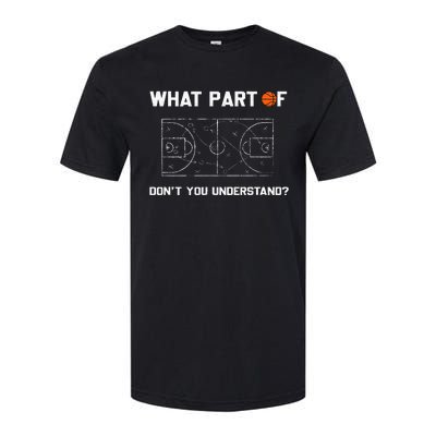 What Part Of DonT You Understand Funny Basketball Coach Softstyle CVC T-Shirt