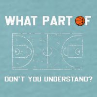What Part Of DonT You Understand Funny Basketball Coach Sueded Cloud Jersey T-Shirt