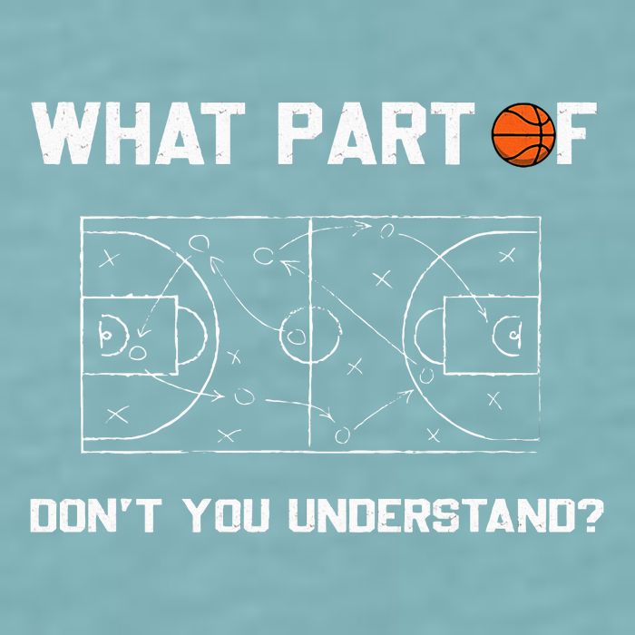 What Part Of DonT You Understand Funny Basketball Coach Sueded Cloud Jersey T-Shirt