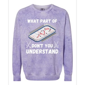 What Part Of Hockey DonT You Understand Hockey Gift Colorblast Crewneck Sweatshirt