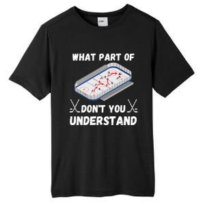 What Part Of Hockey DonT You Understand Hockey Gift Tall Fusion ChromaSoft Performance T-Shirt