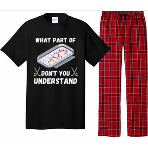 What Part Of Hockey DonT You Understand Hockey Gift Pajama Set