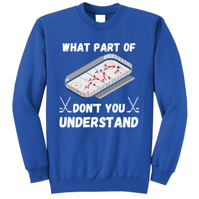 What Part Of Hockey DonT You Understand Hockey Gift Sweatshirt