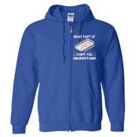 What Part Of Hockey DonT You Understand Hockey Gift Full Zip Hoodie