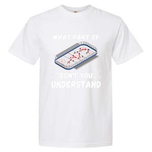 What Part Of Hockey DonT You Understand Hockey Gift Garment-Dyed Heavyweight T-Shirt