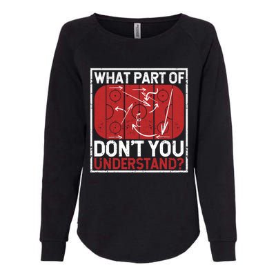 What Part Of Hockey DonT You Understand Ice Winter Sports Cute Gift Womens California Wash Sweatshirt