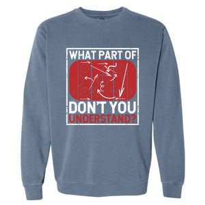 What Part Of Hockey DonT You Understand Ice Winter Sports Cute Gift Garment-Dyed Sweatshirt