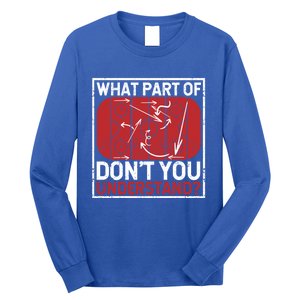 What Part Of Hockey DonT You Understand Ice Winter Sports Cute Gift Long Sleeve Shirt