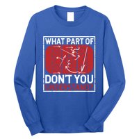 What Part Of Hockey DonT You Understand Ice Winter Sports Cute Gift Long Sleeve Shirt