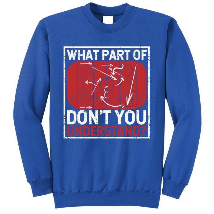 What Part Of Hockey DonT You Understand Ice Winter Sports Cute Gift Sweatshirt