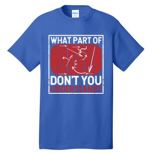 What Part Of Hockey DonT You Understand Ice Winter Sports Cute Gift Tall T-Shirt