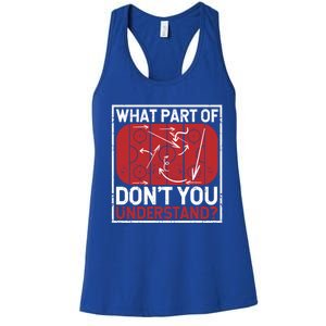 What Part Of Hockey DonT You Understand Ice Winter Sports Cute Gift Women's Racerback Tank